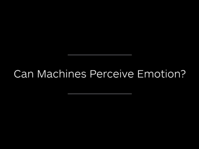 Can Machines Perceive Emotions? (ACII'19)
