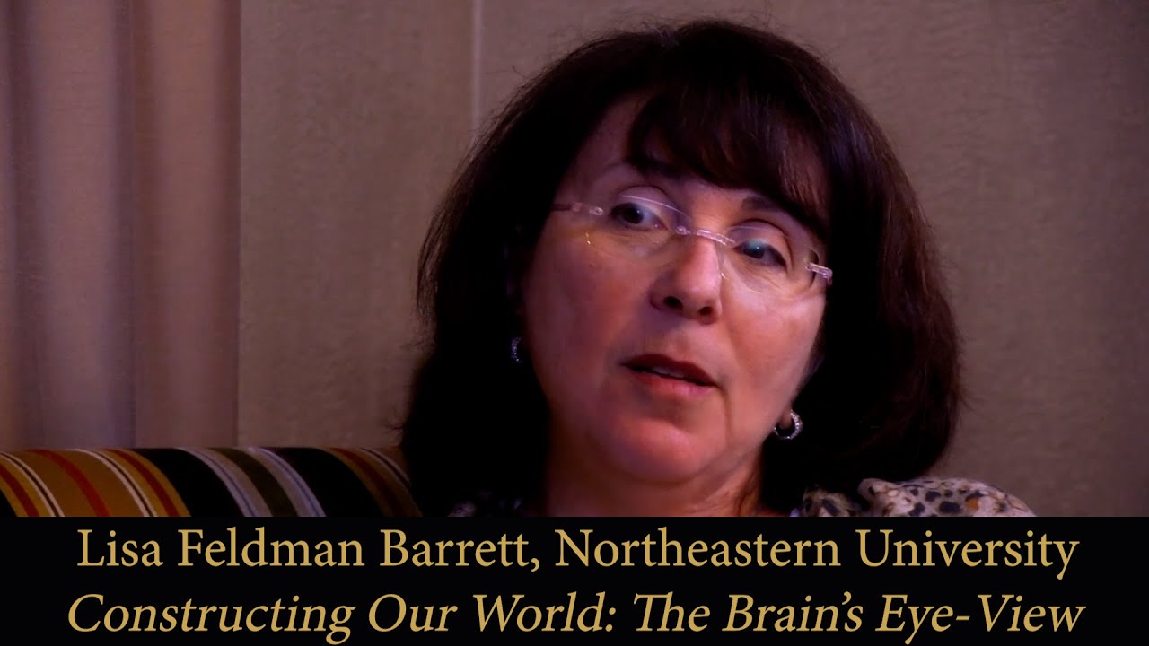 Constructing Our World: The Brain&#039;s-Eye View - A Conversation with Lisa Feldman Barrett