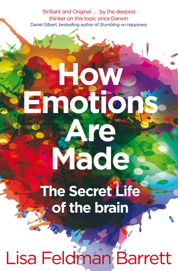 How Emotions are Made: The Secret Life of the Brain (Lisa Feldman Barrett)