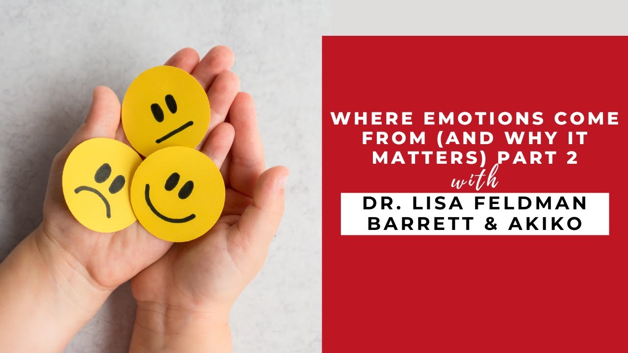 Where emotions come from (and why it matters) Part 2